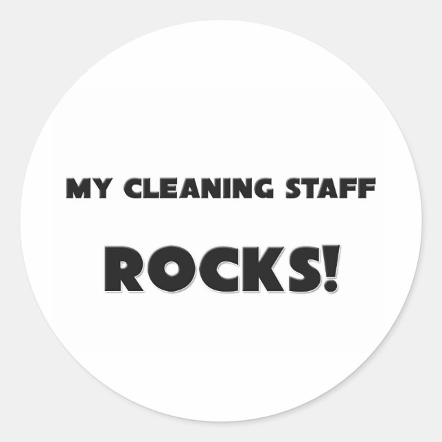 MY Cleaning Staff ROCKS! Classic Round Sticker (Front)