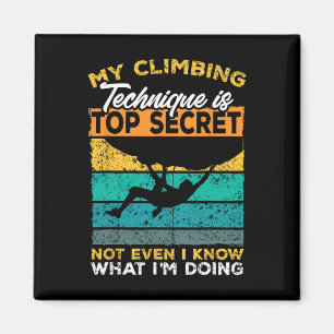 My Climbing Technique Is Top Secret Climber Boulde Magnet
