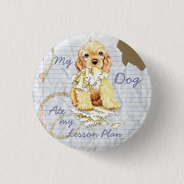 My Cocker Spaniel Ate My Lesson Plan 3 Cm Round Badge (Front)