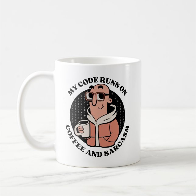 MY CODE RUNS ON COFFEE AND SARCASM  COFFEE MUG (Left)