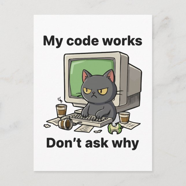 My code works Don't ask why Postcard (Front)