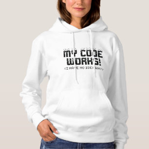 My Code Works Hoodie