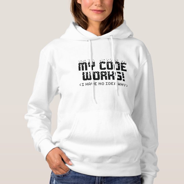 My Code Works Hoodie (Front)