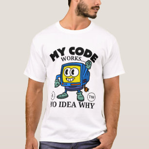 My code works T-Shirt