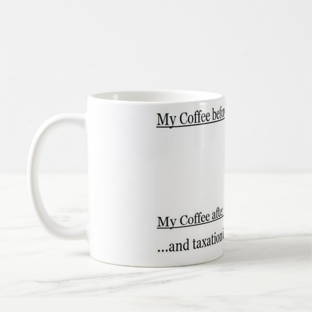 My Coffee and taxes Mug (Left)