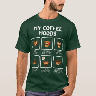 My Coffee Moods Cafe Coffee Beans Morning Hot T-Shirt