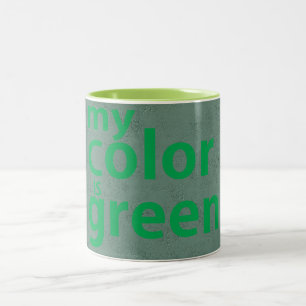 my color is green Two-Tone coffee mug
