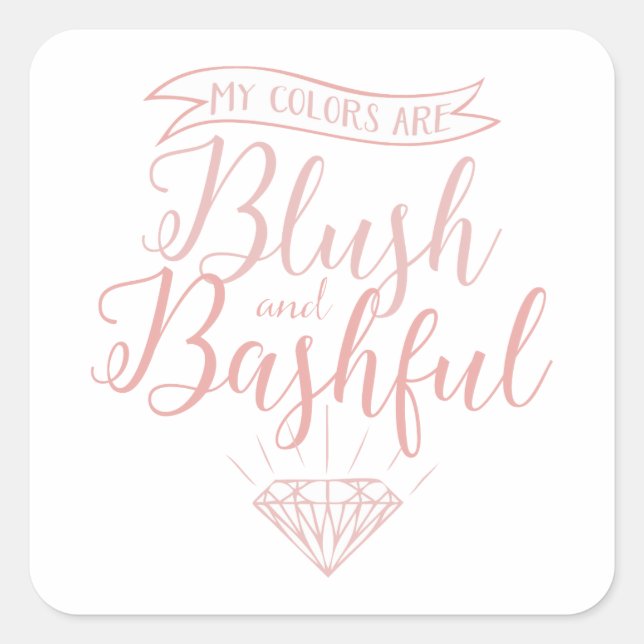 My colours are blush and bashful, wedding, pink square sticker (Front)