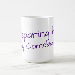 My Comeback Coffee Mug