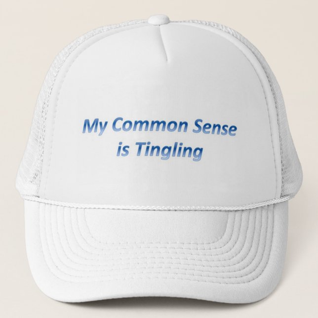 My Common Sense is Tingling Trucker Hat (Front)