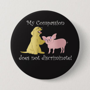 My compassion does not discriminate! vegan button