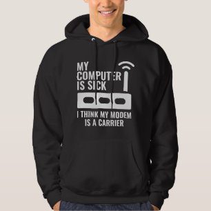 My Computer Is Sick Hoodie