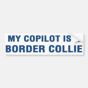 My copilot is a Border Collie Bumper Sticker