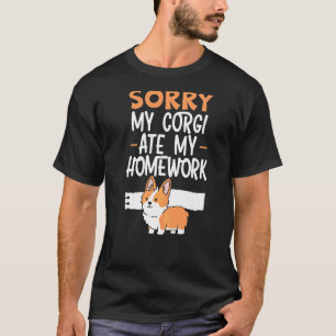 My Corgi Ate My Homework Welsh Corgi Dog Owner Pup T-Shirt