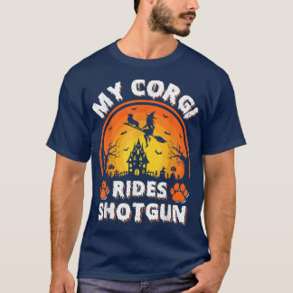 My Corgi Dog Ride Witch Shotgun Halloween  T-Shirt