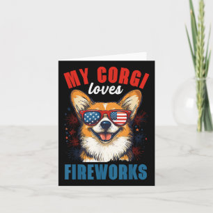 My Corgi Loves Fireworks 4th Of July Patriotic Dog Card