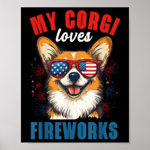 My Corgi Loves Fireworks 4th Of July Patriotic Dog Poster