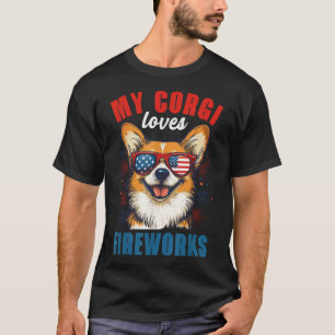 My Corgi Loves Fireworks 4th Of July Patriotic Dog T-Shirt