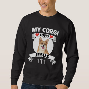 My Corgi Loves Jesus Christian Family Welsh Dog Mo Sweatshirt