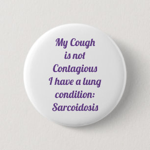 My Cough Is Not Contagious: Sarcoidosis Button