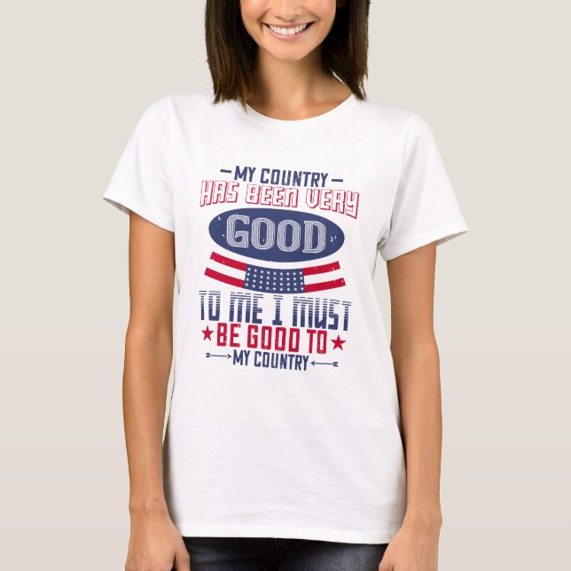My country has been very good to me T-Shirt (Front)