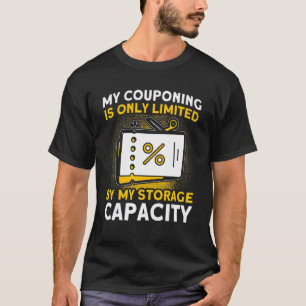 My Couponing By Storage Capacity Couponer Couponi T-Shirt