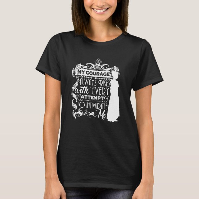 My Courage Always Rises Jane Austen Quote T-Shirt (Front)
