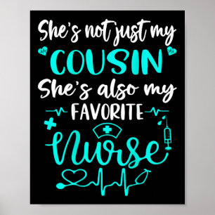My Cousin Is A Nurse - Proud Medical Nurse Family  Poster