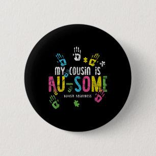 My Cousin Is Au-some _ Autism Awareness 6 Cm Round Badge