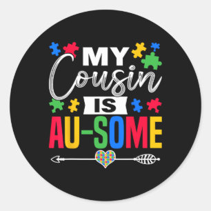 My Cousin Is Au-some Autism Awareness Month Suppor Classic Round Sticker