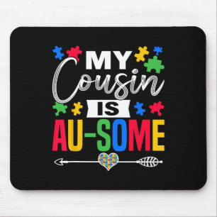 My Cousin Is Au-some Autism Awareness Month Suppor Mouse Pad