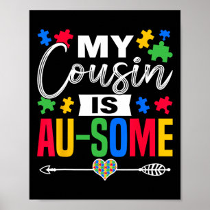 My Cousin Is Au-some Autism Awareness Month Suppor Poster