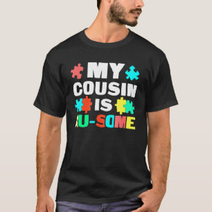 My Cousin Is Au Some Support Autistic Child Autism T-Shirt