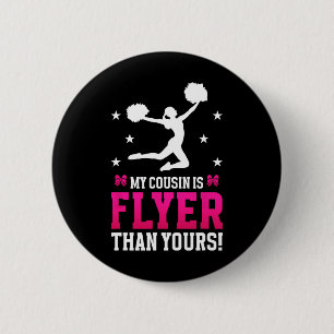 My Cousin Is Flyer Cheer Cousin Of A Cheerleader C 6 Cm Round Badge