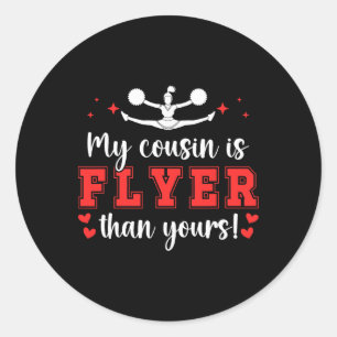 My Cousin Is Flyer Cheer Cousin Of A Cheerleader C Classic Round Sticker