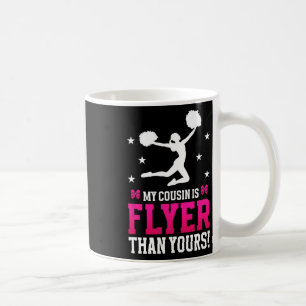 My Cousin Is Flyer Cheer Cousin Of A Cheerleader C Coffee Mug