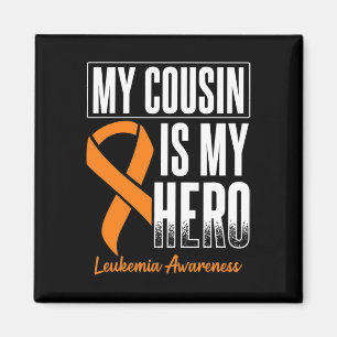 My Cousin My Hero Leukaemia Cancer Leukaemia Aware Magnet