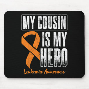 My Cousin My Hero Leukaemia Cancer Leukaemia Aware Mouse Pad