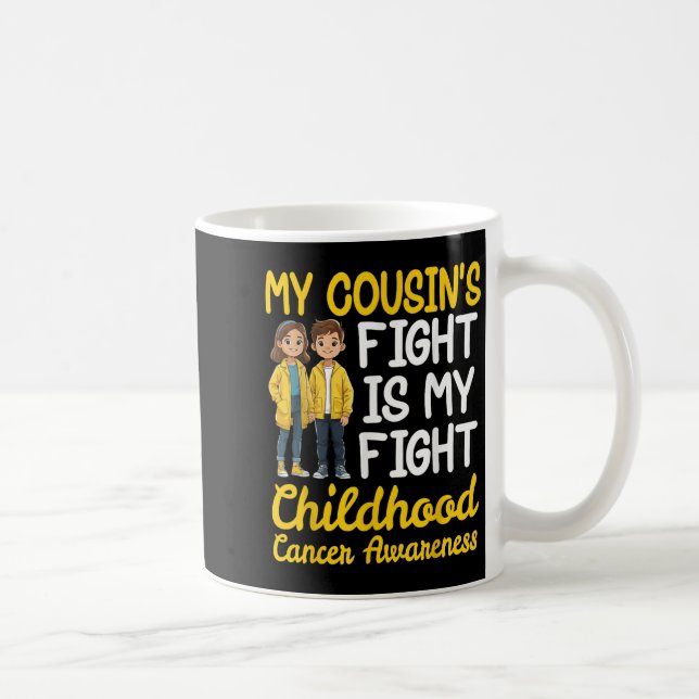 My Cousins Fight Childhood Cancer Is My Fight Supp Coffee Mug (Right)