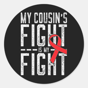 My Cousin's Fight is My Fight Blood Cancer Awarene Classic Round Sticker