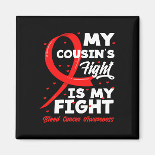 My Cousin's Fight Is My Fight Blood Cancer Awarene Magnet