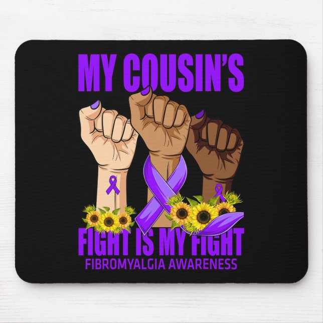 My Cousin's Fight Is My Fight Fibromyalgia Awarene Mouse Pad (Front)