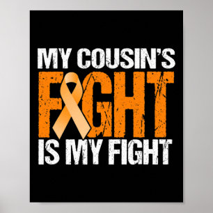 My Cousins Fight Is My Fight Leukaemia Awareness  Poster