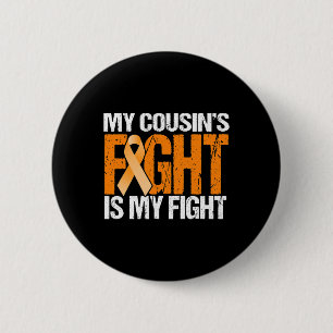 My Cousins Fight is My Fight Leukemia Awareness 6 Cm Round Badge