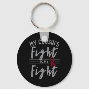 My Cousin's Fight is My Fight Sickle Cell Anaemia  Key Ring