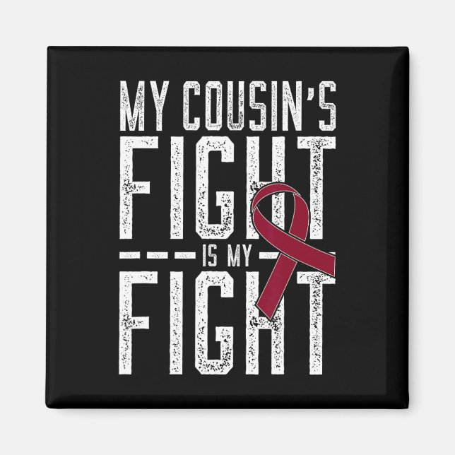My Cousin's Fight Is My Fight Sickle Cell Anaemia  Magnet (Front)