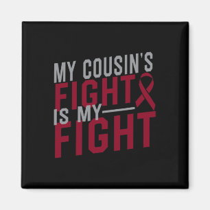 My Cousin's Fight is My Fight Sickle Cell Anaemia Magnet