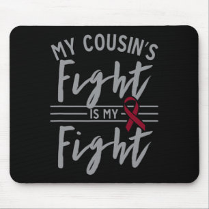 My Cousin's Fight is My Fight Sickle Cell Anaemia Mouse Pad