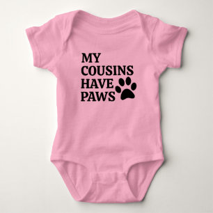 My Cousins Have Paws Funny Pet Baby Bodysuit