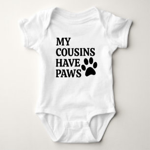My Cousins Have Paws Funny Pet Family  Baby Bodysuit